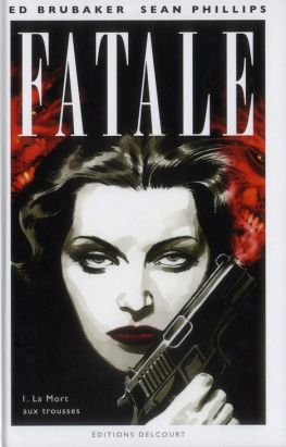 fatale Tome 1 : la mort aux trousses