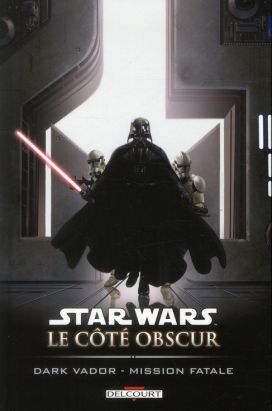 Star Wars - le côté obscur tome 12 - Dark Vador, mission fatale