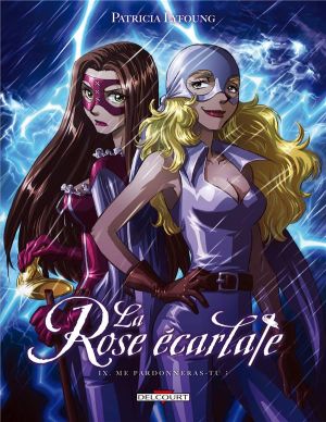 la rose écarlate tome 9 - me pardonneras-tu ?