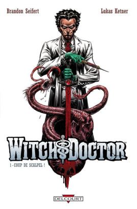 Witch doctor tome 1 - coup de scalpel !