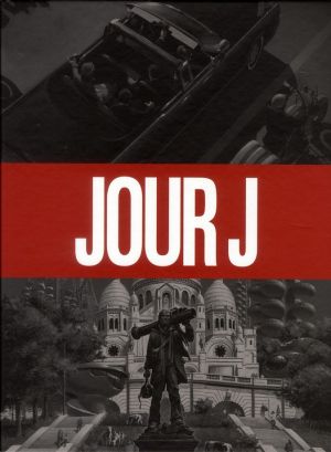 jour J tome 8 - Paris brûle encore