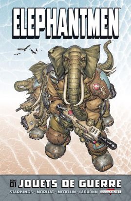 elephantmen tome 1 - jouets de guerre