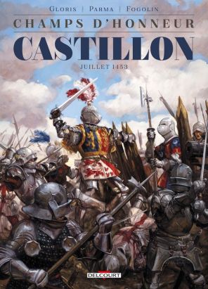 Champs d'honneur tome 2 - Castillon - Juillet 1453 Champs d'honneur tome 2 - Castillon - Juillet 1453
