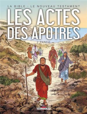 La Bible - Le Nouveau Testament - Les Actes des Apôtres Tome 2
