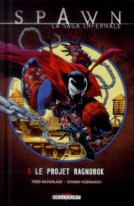 Spawn - La Saga infernale Tome 5 - Le Projet Ragnorok