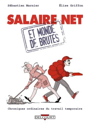 salaire net et monde de brutes : chroniques ordinaires du travail temporaire salaire net et monde de brutes : chroniques ordinaires du travail temporaire