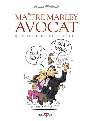 Maître Marley avocat tome 2 - Que justice soit fête !