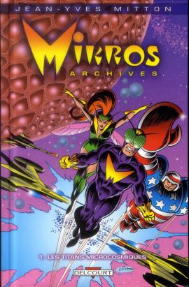 Mikros archives tome 1 - Les titans microcosmiques