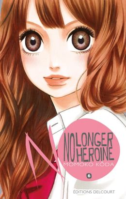 No Longer Heroine Tome 6 No Longer Heroine Tome 6