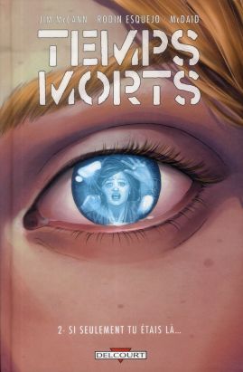 Temps morts Tome 2 - Si seulement tu étais là...