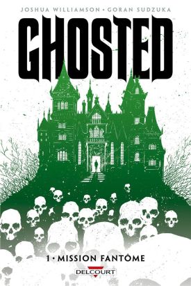 Ghosted tome 1 - Mission fantôme Ghosted tome 1 - Mission fantôme