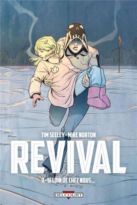 Revival tome 3 - Si loin de chez nous...