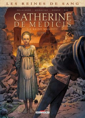 Reines de sang - Catherine de Médicis, la reine maudite tome 1 Reines de sang - Catherine de Médicis, la reine maudite tome 1