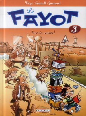 Le Fayot tome 3 - Vive la rentrée !