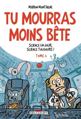 Tu mourras moins bête tome 3
