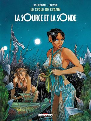 Le Cycle de Cyann tome 1 - La Source et la sonde