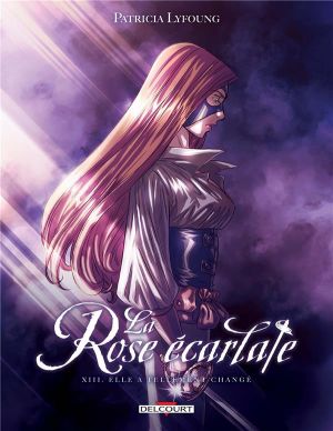 La rose écarlate tome 13 - elle a tellement changé