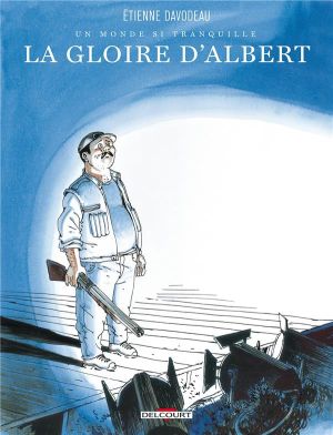 Un monde si tranquille tome 1 - La gloire d'Albert (édition 2015)