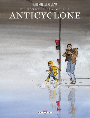 Un monde si tranquille tome 2 - Anticyclone (édition 2015)
