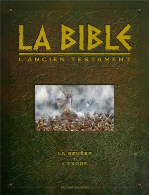 Bible l'ancien testament : la genèse et l'exode intégrale