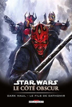 Star Wars - le côté obscur tome 15 - Dark Maul, le fils de Dathomir Star Wars - le côté obscur tome 15 - Dark Maul, le fils de Dathomir