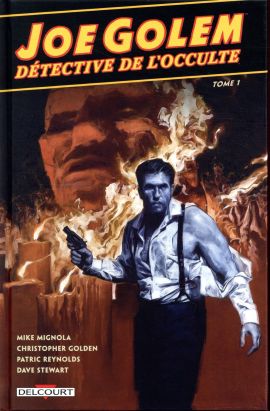Joe Golem, détective de l'occulte tome 1