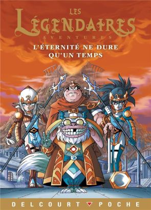 Les Légendaires aventures - L'éternité ne dure qu'un temps (roman jeunesse)