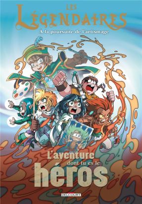 Les Légendaires - L'aventure dont tu es le héros - À la poursuite de l'Artismage Les Légendaires - L'aventure dont tu es le héros - À la poursuite de l'Artismage