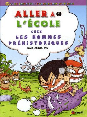 aller à l'école tome 1 - chez les hommes préhistoriques
