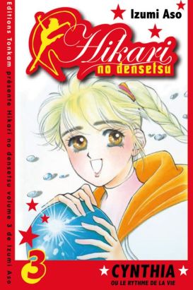 Hikari no Densetsu tome 3 - Cynthia ou le rythme de la vie