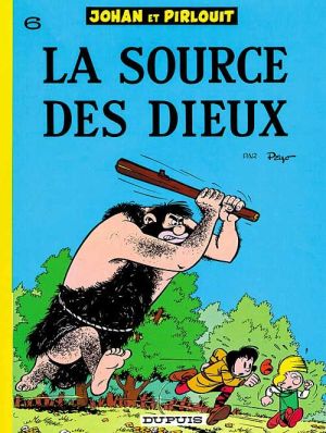 johan et pirlouit tome 6 - la source des dieux