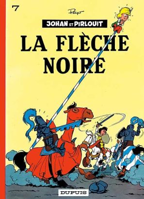 johan et pirlouit tome 7 - la flèche noire