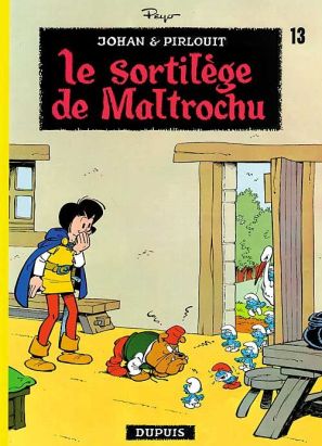 johan et pirlouit tome 13 - le sortilège de maltrochu