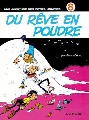 Les petits hommes tome 8 - du reve en poudre Les petits hommes tome 8 - du reve en poudre