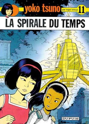 yoko tsuno tome 11 - la spirale du temps yoko tsuno tome 11 - la spirale du temps