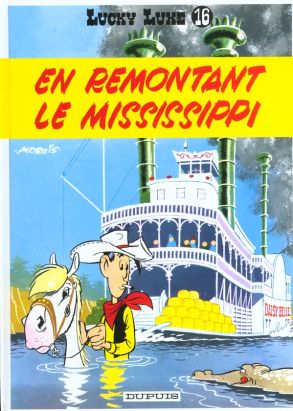 lucky luke tome 16 - en remontant le mississipi lucky luke tome 16 - en remontant le mississipi