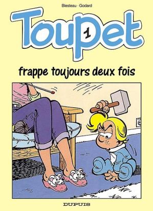 toupet tome 1 - toupet frappe toujours deux fois toupet tome 1 - toupet frappe toujours deux fois