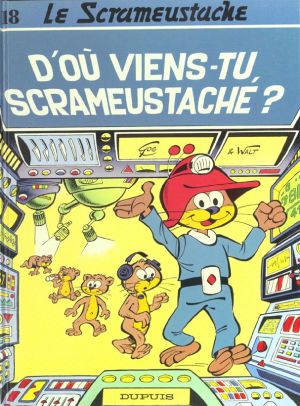 Le scrameustache tome 18 - d'ou viens-tu scrameustache