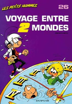 Les petits hommes tome 26 - voyage entre deux mondes