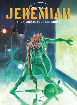 jeremiah tome 5 - un cobaye pour l'éternite