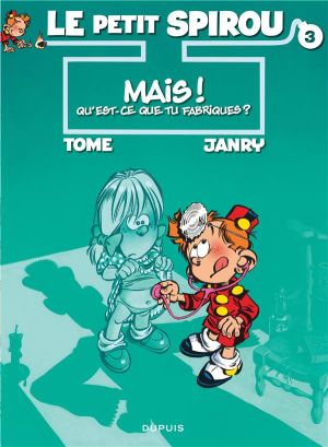 le petit spirou tome 3 - mais qu'est-ce que tu fabriques