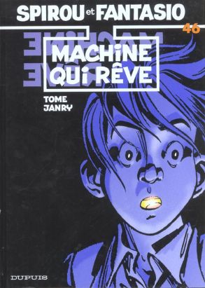 spirou et fantasio tome 46 - la machine qui rêve