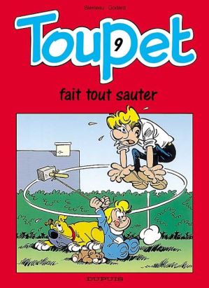 toupet tome 9 - toupet fait tout sauter