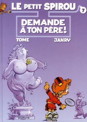 le petit spirou tome 7 - demande à ton père