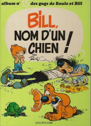 Boule et Bill tome 15 - Bill nom d'un chien