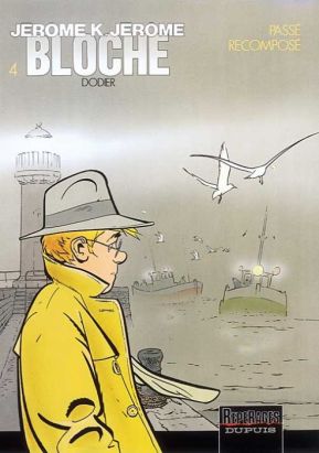 jérôme k. jérôme bloche tome 4 - passé recomposé jérôme k. jérôme bloche tome 4 - passé recomposé