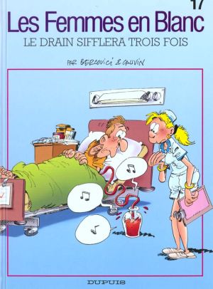 les femmes en blanc tome 17 - le drain sifflera 3 fois