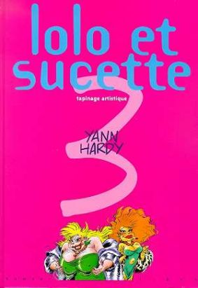 lolo et sucette tome 3 - tapinage artistique