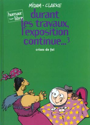 durant les travaux, l'exposition continue tome 3 - crise de foie