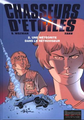 Chasseurs d'étoiles tome 2 - une meteorite dans le retroviseur